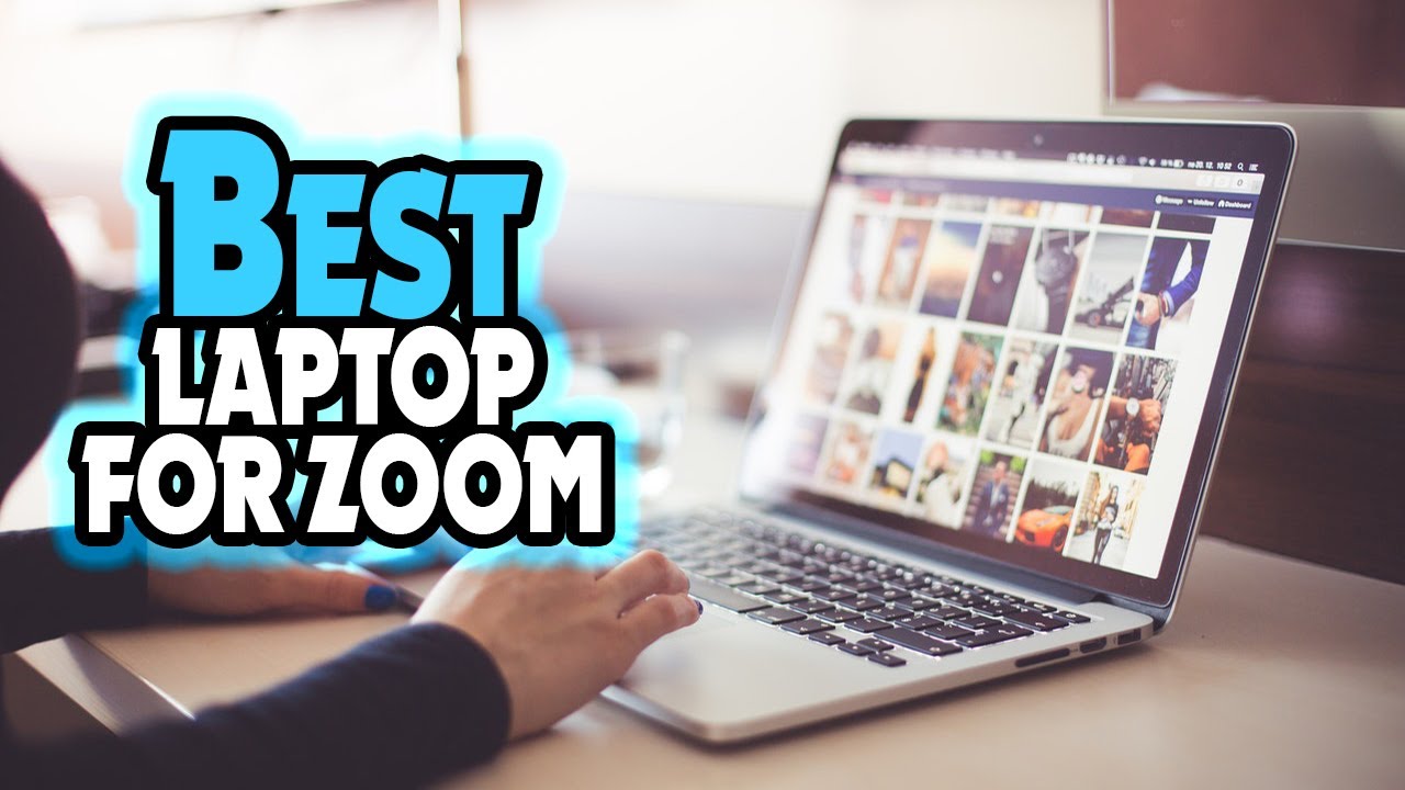Best Laptops For Zoom 2022